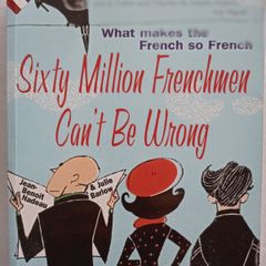Sixty Million Frenchmen Can't Be Wrong