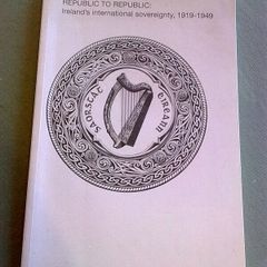 Republic to Republic Ireland's international sovereignty 1919-1949 Ireland