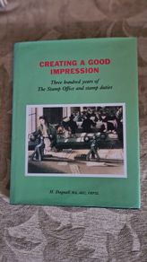 Creating A Good Impression. By H Dagnall. Three Hundred Years Of The Stamp Office And Stamp Duties. Hardback With Dustjacket In Very Good Condition.