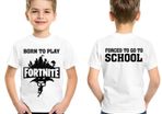 Born to play Fortnite forced go to school funny t-shirts for kids fortnite game t-shirt tee top shirt