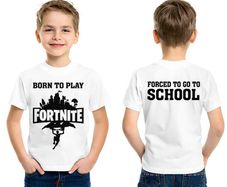 Born to play Fortnite forced go to school funny t-shirts for kids fortnite game t-shirt tee top shirt