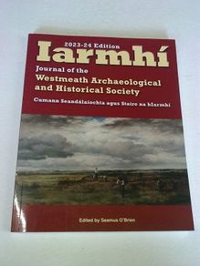 Westmeath Archaeological and Historical Society Journal 2023-24 Ireland Irish