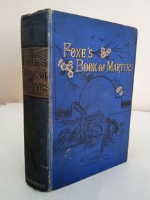 The Book of Martyrs: A History of the Persecution of the Protestants by John Foxe (GT671)