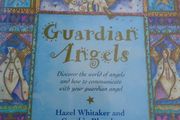 Guardian Angels,Discover the world of angel and how to communicate with your guardian angel, Hardback book