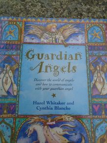 Guardian Angels,Discover the world of angel and how to communicate with your guardian angel, Hardback book