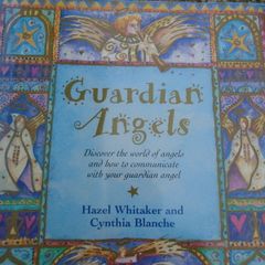 Guardian Angels,Discover the world of angel and how to communicate with your guardian angel, Hardback book