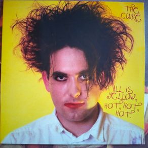 The Cure - All is Yellow, hot, hot, hot.