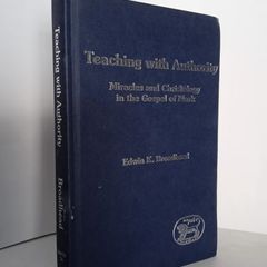 Teaching with Authority: Miracles and Christology in the Gospel of Mark by Edwin K. Broadhead (HQ397)