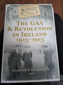 The GAA & Revolution in Ireland 1913-1923