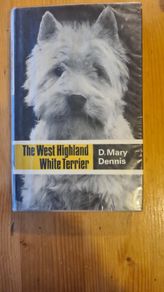The West Highland White Terrier. By D. Mary Dennis. VINTAGE 1976 Hardback With Dustjacket