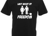 Last Night Of Freedom  Mens funny stag do, night, party t-shirt tee top shirt