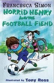 Horrid Henry - And The Football Fiend