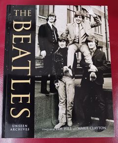 The Beatles/ Unseen Archives/Tim Hill& Marie Clayton/ 1st ed. / 2002