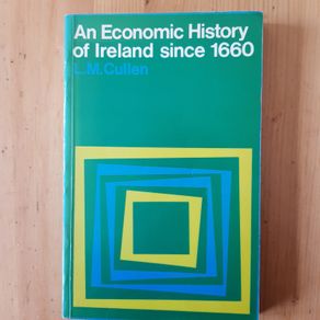 An Economic  History Of Ireland Since 1660 By L.m. Cullen.