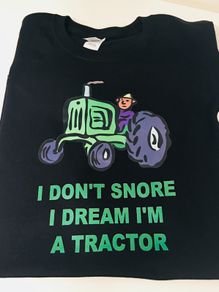 I Don't Snore I Dream I'm A Tractor T-shirt Great Gift Present Birthday Idea