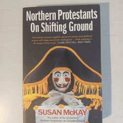 Northern Protestants on Shifting Ground by Susan McKay