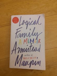 Logical Family A Memoir by Armistead Maupin