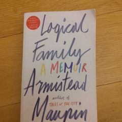 Logical Family A Memoir by Armistead Maupin