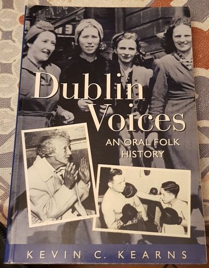 Dublin Voice's: An Oral Folk History by Kevin C. Kearns