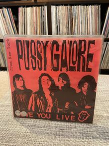 Pussy Galore - Love you live - 7" record vinyl royal Trux Jon Spencer
