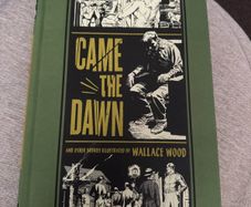 EC Comics Library - Came the Dawn and Other Stories Illustrated by Wallace Wood (Fantagraphics)
