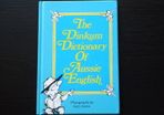 The Dinkum Dictionary of Aussie English