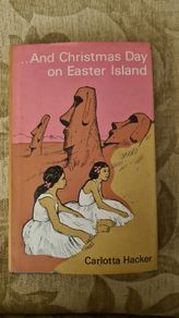 .. And Christmas Day On Easter Island. By Carlotta Hacker. First Edition. Hardback With Dustjacket In  Good Condition. Make Lovely Christmas Present. 33