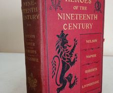 Heroes of the Nineteenth Century: Nelson, Napier, Roberts, Livingstone by G. Barnett Smith (HQ59)