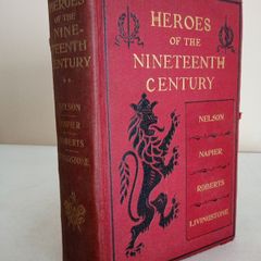 Heroes of the Nineteenth Century: Nelson, Napier, Roberts, Livingstone by G. Barnett Smith (HQ59)