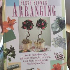 Fresh Flower Arranging (Creative Crafts for Creative Hands  Hardcover