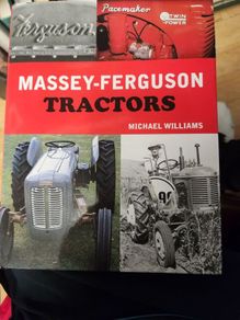 Massey-ferguson Tractors. By Michael Williams.  First Edition Hardback With Dustjacket In Very Good Condition.