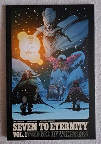 SEVEN TO ETERNITY Volume 1 graphic novel. By Rick Remender and Jerome Opena. IMAGE Comics