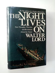 The Night Lives On - Walter Lord - Titanic Book - Maritime History Book