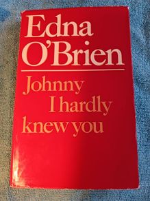 Edna O' Brien / Johnny I hardly knew you/1st edition/ 1977