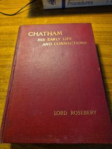 1910 Chatham. His Early Life and Connections by Lord Rosebery.
