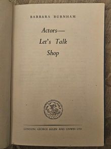 Actors- Let's Talk Shop. By Barbara Burnham . First Edition 1945 Hardback In Good Condition.  See Photos For Same.