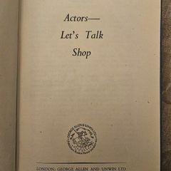 Actors- Let's Talk Shop. By Barbara Burnham . First Edition 1945 Hardback In Good Condition.  See Photos For Same.