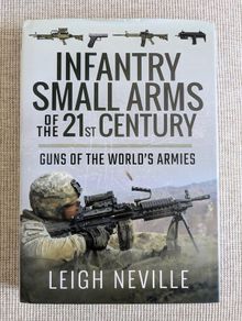 Infantry Small Arms of the 21st Century - Leigh Neville - Military Hardback
