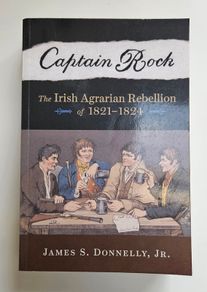 Captain Rock The Agrarian Rebellion of 1821 to 1824 - Irish History Book