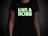 Like a Boss Glow in the Dark T-shirt tee top shirt