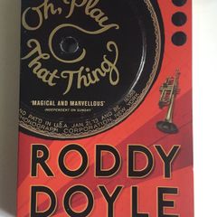 Roddy Doyle [2005] Oh, Play That Thing