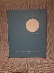 18 Greatest Irish Golf Holes .Limited Edition. No 294 of 5000. Published 2011(Hardcover)