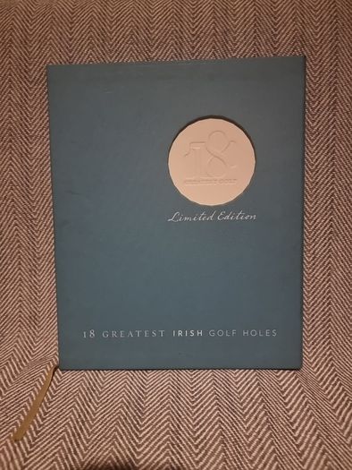 18 Greatest Irish Golf Holes .Limited Edition. No 294 of 5000. Published 2011(Hardcover)