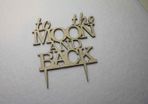 Custom To the Moon and Back Wedding Cake Topper -Anniversary Cake Topper Laser Cut