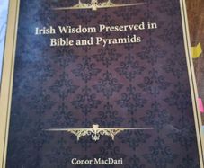 Irish Wisdom Preserved in Bible and Pyramids by Conor Macdari