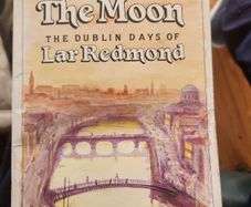 Show Us The Moon. The Dublin Days Of Lar Redmond. By Brandon Press. First Edition Paperback In Good Condition.
