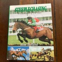 Steeplechasing A Celebration of 250 years by Anne Holland hardback