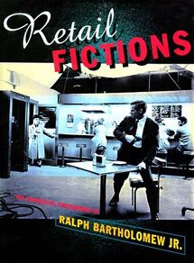 Retail Fictions: Commercial Photography of Ralph Bartholomew      Photography book