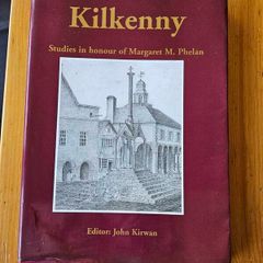 Kilkenny : Studies In Honour Of Margaret M. Phelan by John Kirwan 1997 Ireland. First edition Large volume paperback with dustjacket in good condition.  See photos for same.