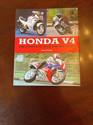 Honda V4: The Complete Four-Stroke Story by Greg Pullen